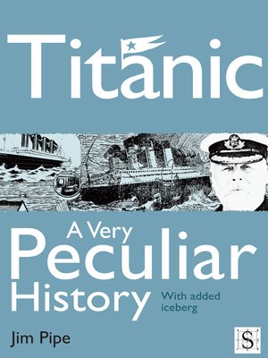 cover image of Titanic, A Very Peculiar History